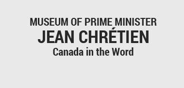 <b>Musée du Premier Ministre Jean Chrétien</b> - Le Canada dans le monde